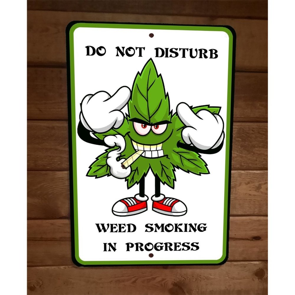 Do Not Disturb Weed Smoking in Progress 8x12 Metal‎ Wall Sign 420 Mary Jane